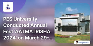 PES University Conducted Annual Fest ‘AATMATRISHA 2024’ on March 29- 30; Check Details Here